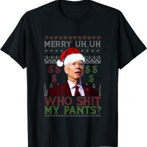 Joe Biden Who Shit My Pants Ugly Christmas Sweater 2022 Shirt