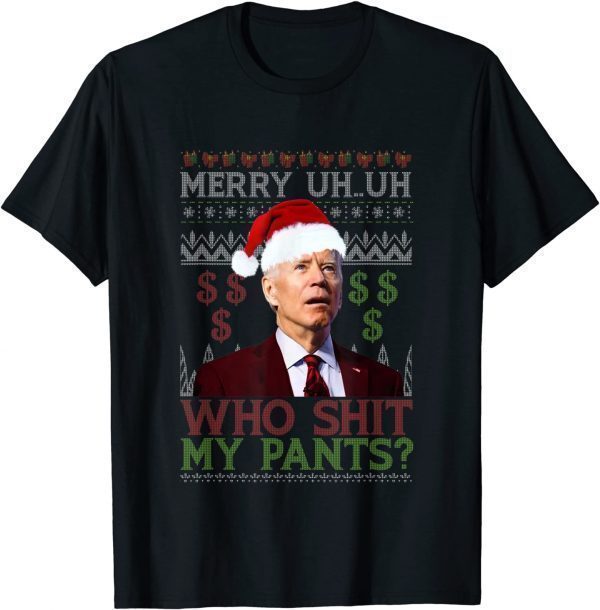 Joe Biden Who Shit My Pants Ugly Christmas Sweater 2022 Shirt