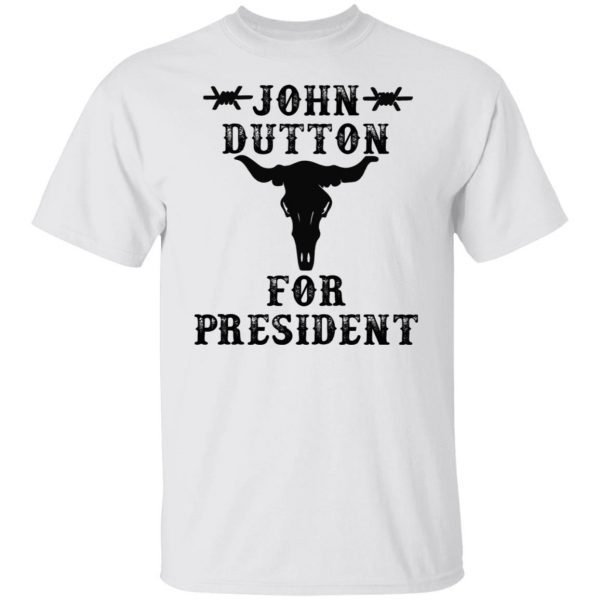 John dutton for President Unisex shirt