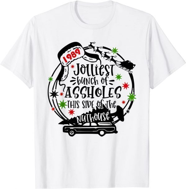 Jolliest Bunch Of Assholes This Side Nuthouse Christmas Xmas 2022 Shirt