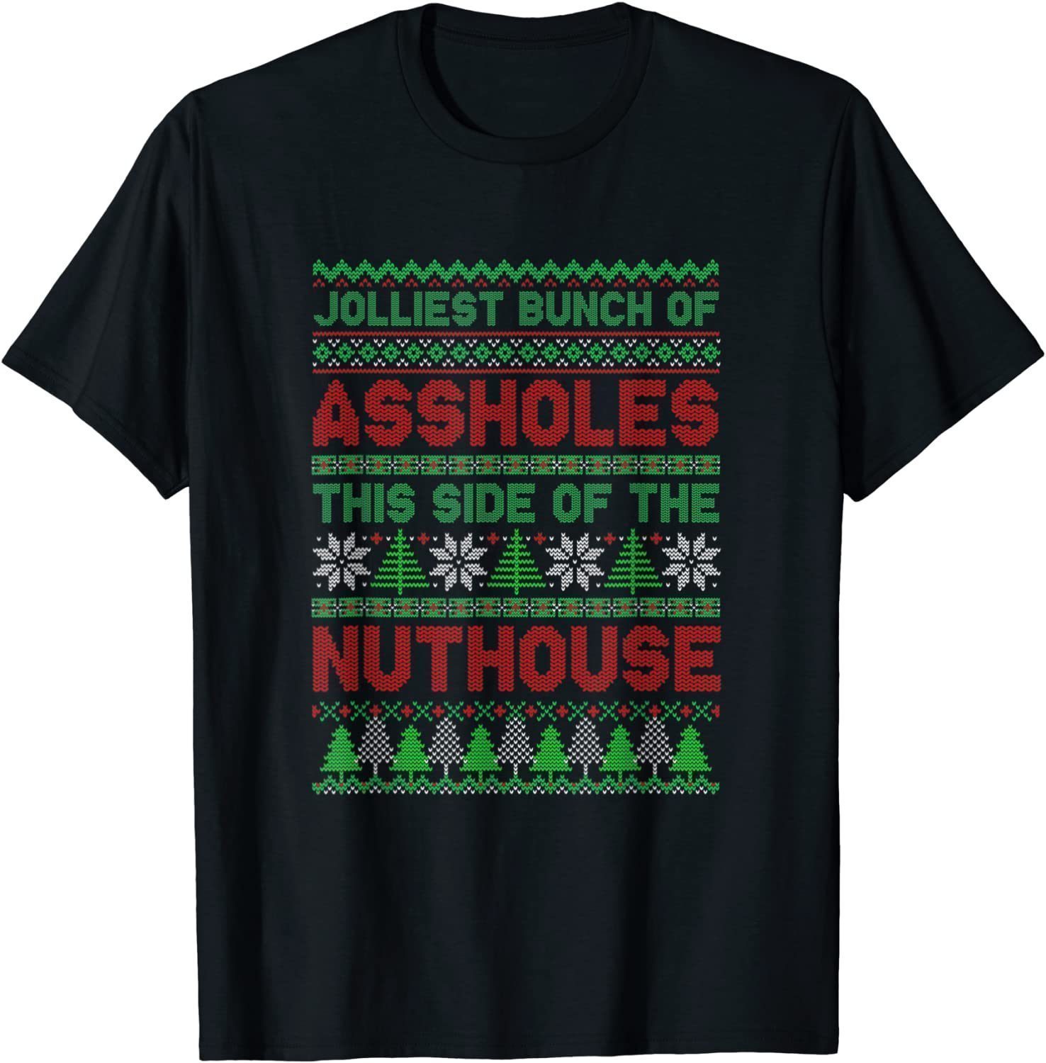 Jolliest-Bunch Of Assholes This Side-Nuthouse Ugly Christmas T-Shirt