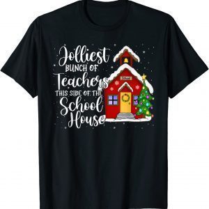 Jolliest Bunch Of Teachers This Side Of The School House 2022 Shirt