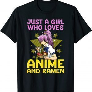 Just A Girl Who Lover Anime And Ramen T-Shirt