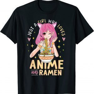 Just A Girl Who Loves Anime And Ramen Unisex Shirt