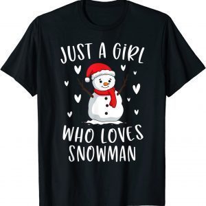 Just A Girl Who Loves Snowman Xmas Cute Christmas 2022 Shirt