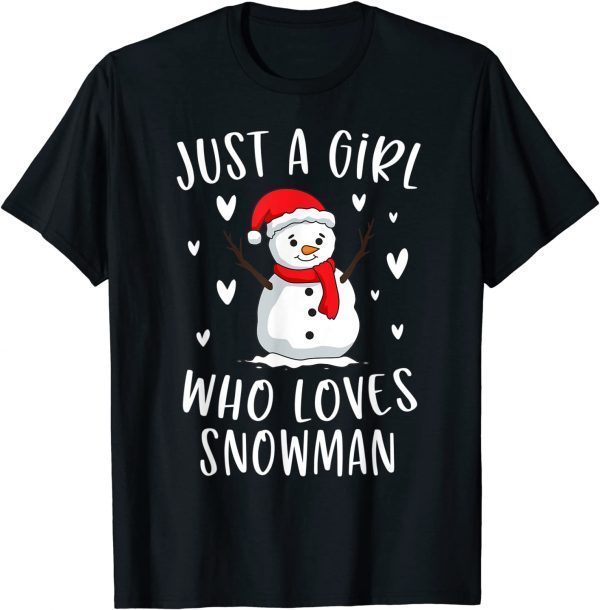 Just A Girl Who Loves Snowman Xmas Cute Christmas 2022 Shirt