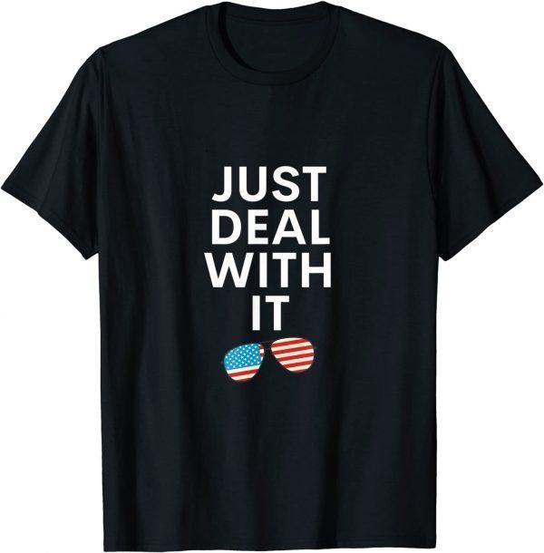 Just Deal With It 2022 Shirt