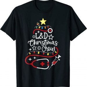 L&D Christmas Crew Labor and Delivery Nurse Techs Secretary 2022 Shirt