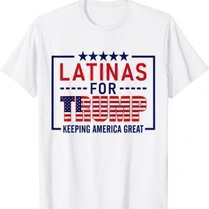 Latinas For Trump Hispanic Conservative Pro Trump 2020 Classic Shirt