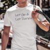Let Go And Let Darwin 2022 Shirt