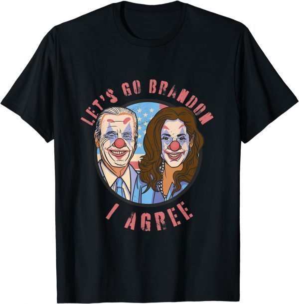 Let's Go Brandon I Agree Clowns 2022 Shirt