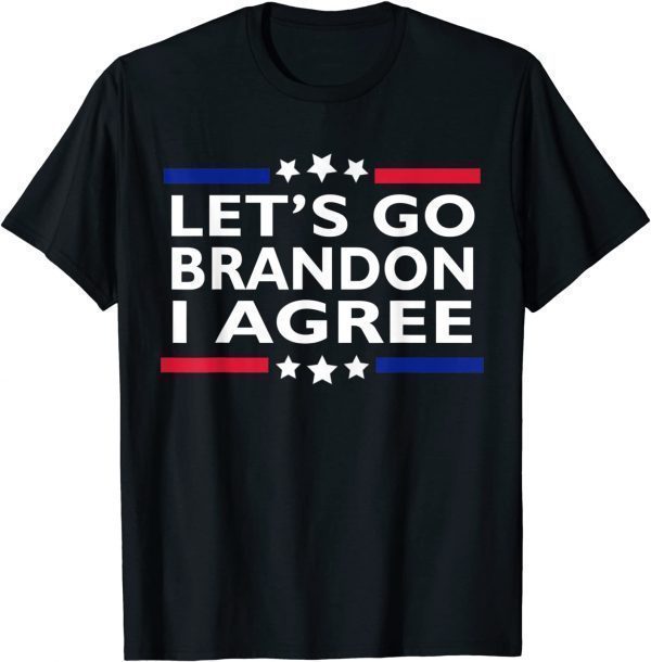 Lets Go Brandon I Agree ,Lets Go Brandon 2022 Shirt