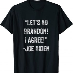 Let's Go Brandon I Agree Classic Shirt