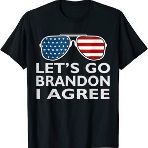 Let's Go Brandon I Agree Us Flag Sunglasses 2022 Shirt