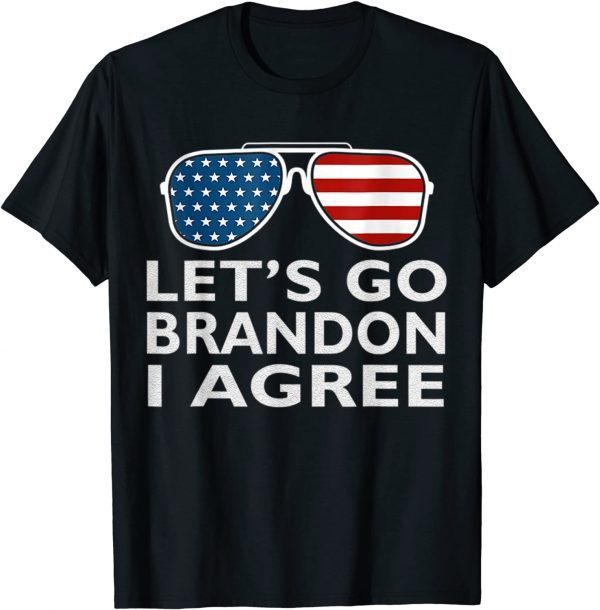 Let's Go Brandon I Agree Us Flag Sunglasses 2022 Shirt