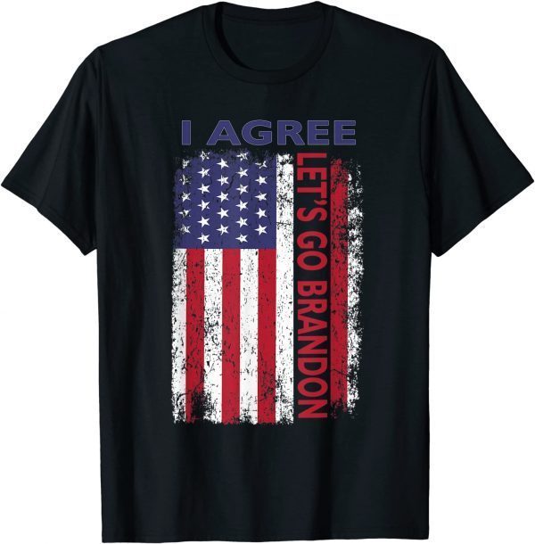 Lets Go Brandon I Agree Us Flag 2022 T-Shirt