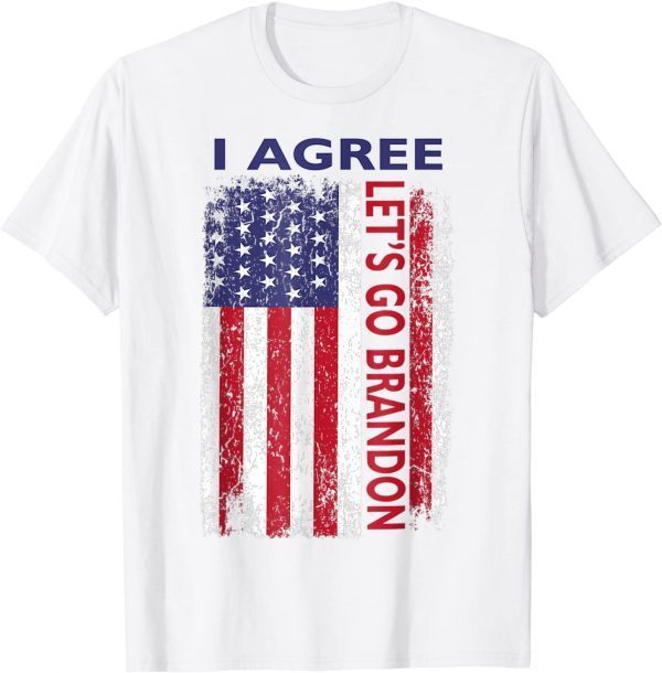 Lets Go Bransdon I Agree Joe Biden Us Flag 2022 T-Shirt