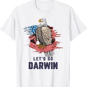 Lets Go Darwin Sarcastic Darwin Patriot American 2022 Shirt