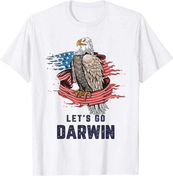 Lets Go Darwin Sarcastic Darwin Patriot American 2022 Shirt