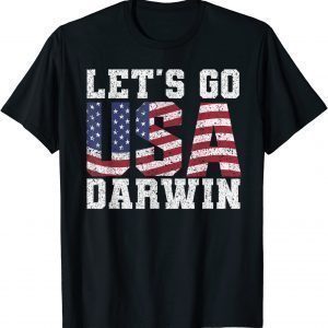 Lets Go Darwin Sarcastic Darwin Patriot 2022 Shirt