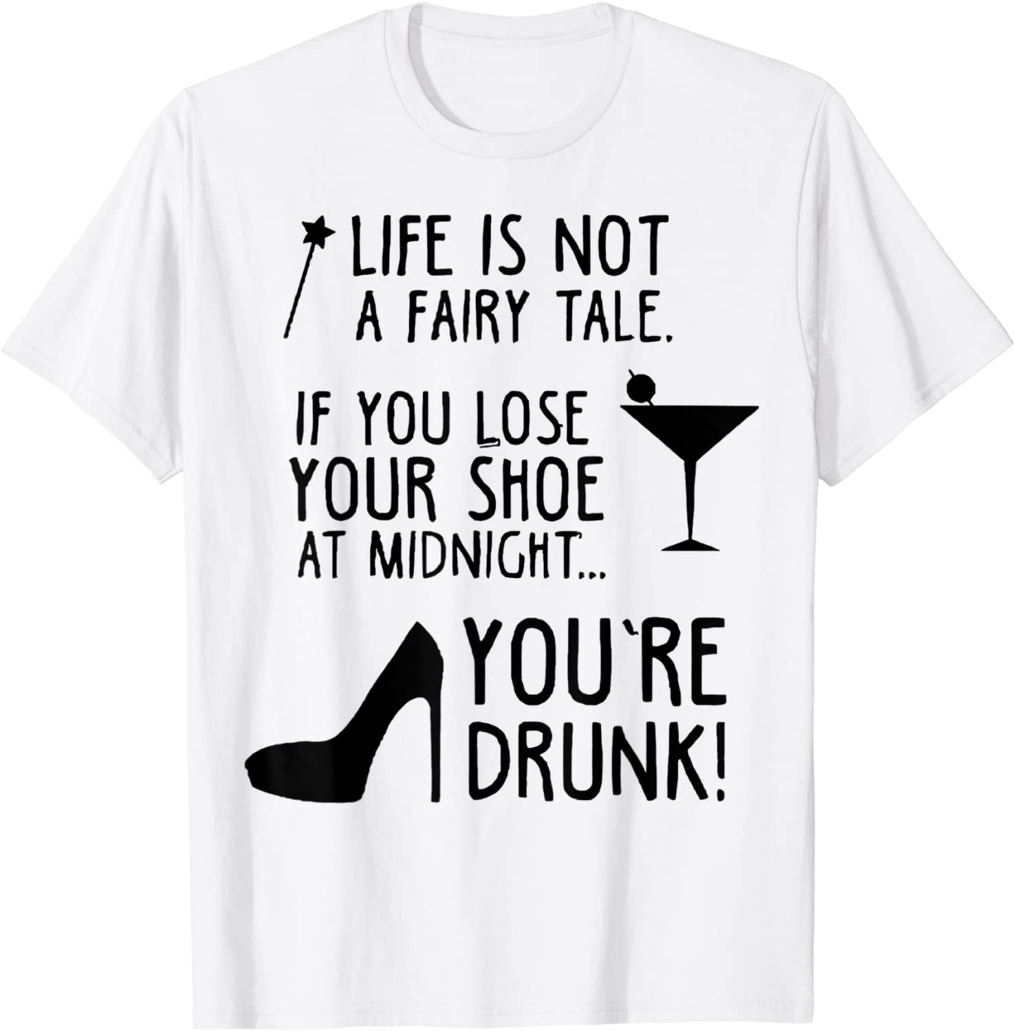 Life Is Not A Fairytale If You Lose Your Shoe At Midnight 2022 Shirt 