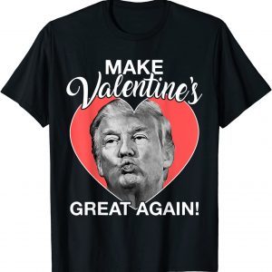 Make Valentine’s Great Again Trump Heart 2022 Shirt