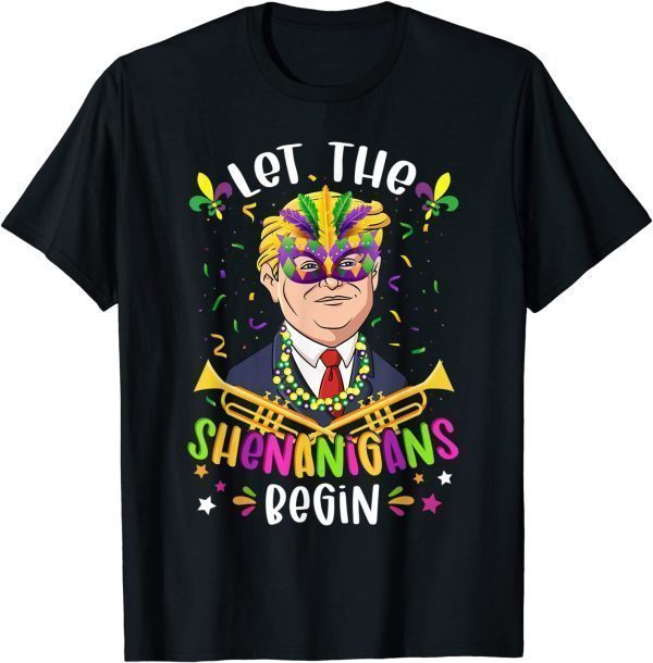 Mardi Gras Costume Let The Shenanigans Begin Trump Classic Shirt