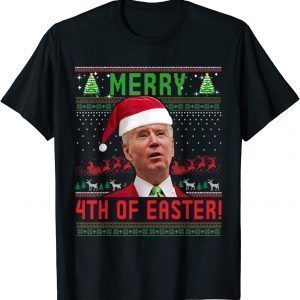 Merry 4th Of Easter Christmas Ugly Sweater Joe Biden X-mas 2022 Shirt