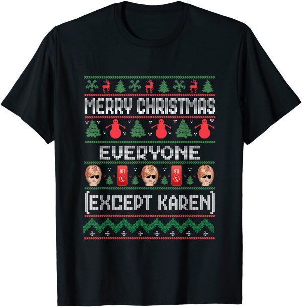 Merry Christmas Everyone Except Karen Ugly Classic Shirt