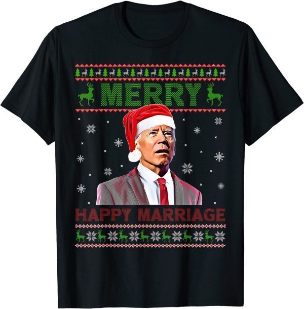 Merry Happy Marriage Xmas Biden Ugly Christmas 2022 Shirt