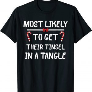 Most Likely To Christmas Get Their Tinsel In A Tangle Family Unisex Shirt