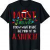 Most Likely To Know What Inside The Mind Of A Snitch Xmas Unisex T-Shirt