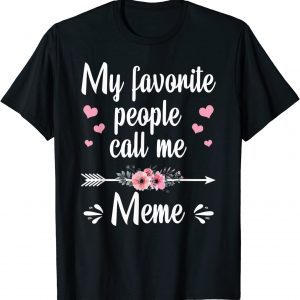 My Favorite People Call Me Meme Mother's Day T-Shirt