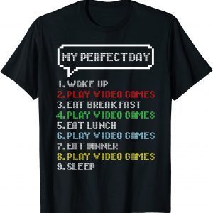 My Perfect Day Video Games T-Shirt