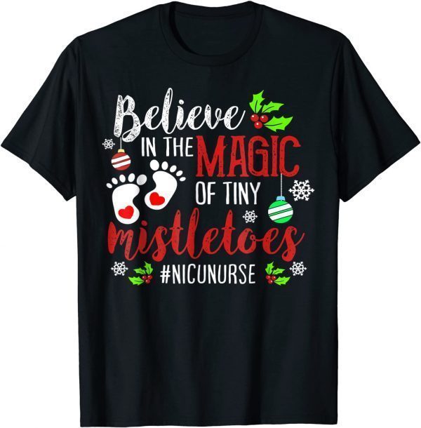 NICU Nurse Believin Magic Of Tiny Mistletoe Christmas Unisex T-Shirt