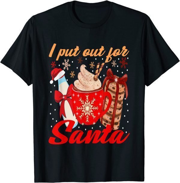 Naughty I Always Put Out for Santa Merry Xmas Christmas 2022 Shirt