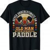 Never Underestimate An Old Man With a Pickleball Paddle 2022 Shirt