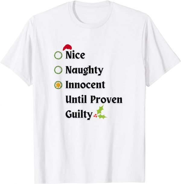 Nice Naughty Innocent Until Proven Guilty Fanny Christmas 2022 T-Shirt