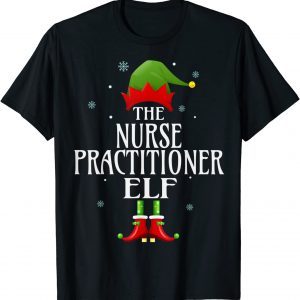 Nurse Practitioner Elf Xmas Family Matching Christmas 2022 Shirt