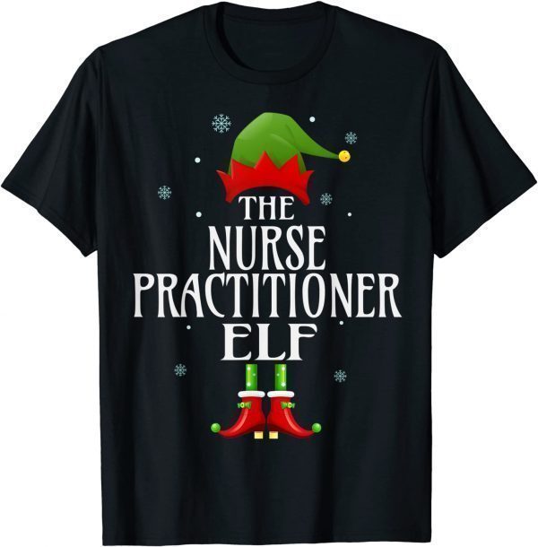 Nurse Practitioner Elf Xmas Family Matching Christmas 2022 Shirt