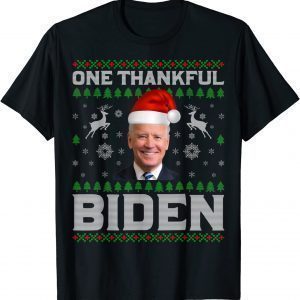 One Thankful Biden 2022 Ugly Christmas T-Shirt