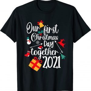 Our First Christmas Together 2021 - Matching Couple Holiday 2022 Shirt