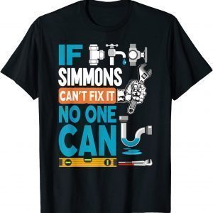 Plumber Custom Name If Simmons Can't Fix It No One Can T-Shirt