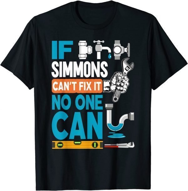 Plumber Custom Name If Simmons Can't Fix It No One Can T-Shirt