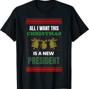 Political All I Want This Christmas Is A New President 2022 Shirt