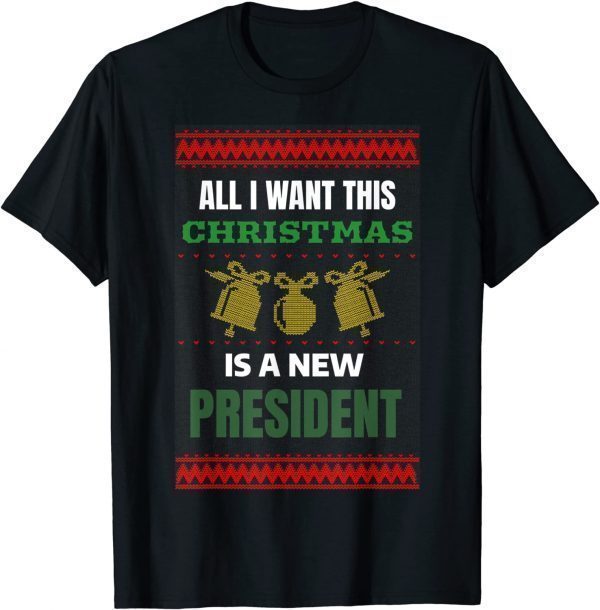 Political All I Want This Christmas Is A New President 2022 Shirt