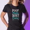Poop Hair Dont Care 2022 Shirt