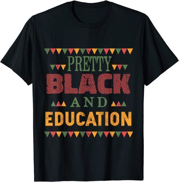 Pretty Black and Education African American History Month 2022 Shirt