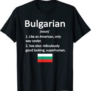 Proud Bulgarian Definition Bulgaria Flag Bulgarian Roots Classic T-Shirt