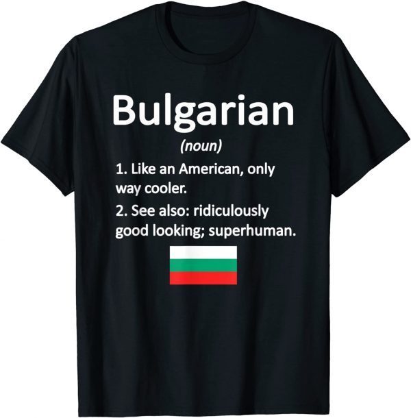 Proud Bulgarian Definition Bulgaria Flag Bulgarian Roots Classic T-Shirt